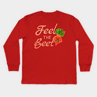 Feel the Beet Kids Long Sleeve T-Shirt